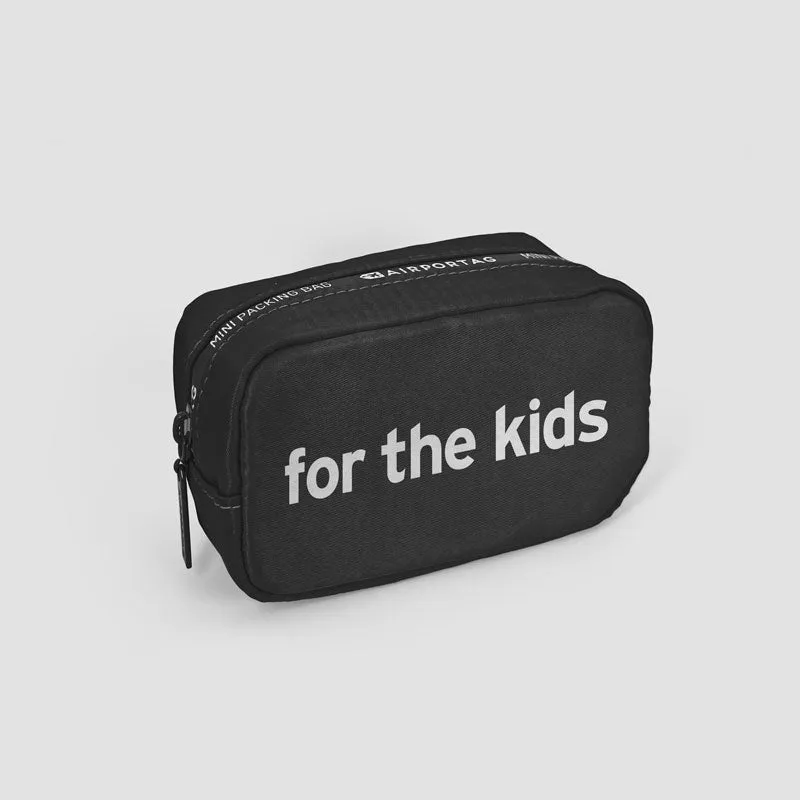 For The Kids - Mini Packing Bag